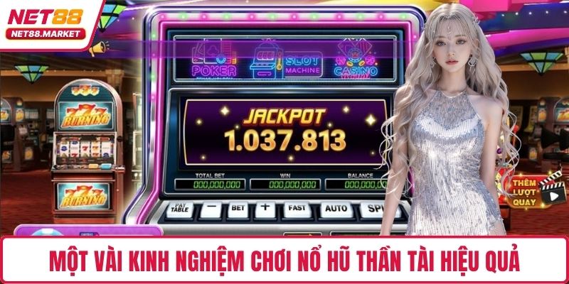 Một vài kinh nghiệm chơi nổ hũ Thần Tài hiệu quả